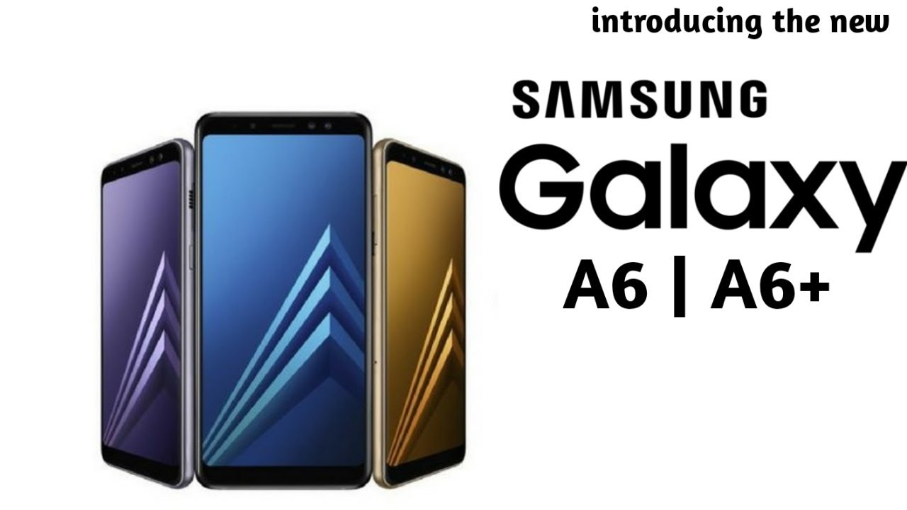 Характеристики смартфонов Samsung Galaxy A6 и A6+ раскрыты до анонса Характеристики смартфонов Samsung Galaxy A6 и A6+ раскрыты до анонса